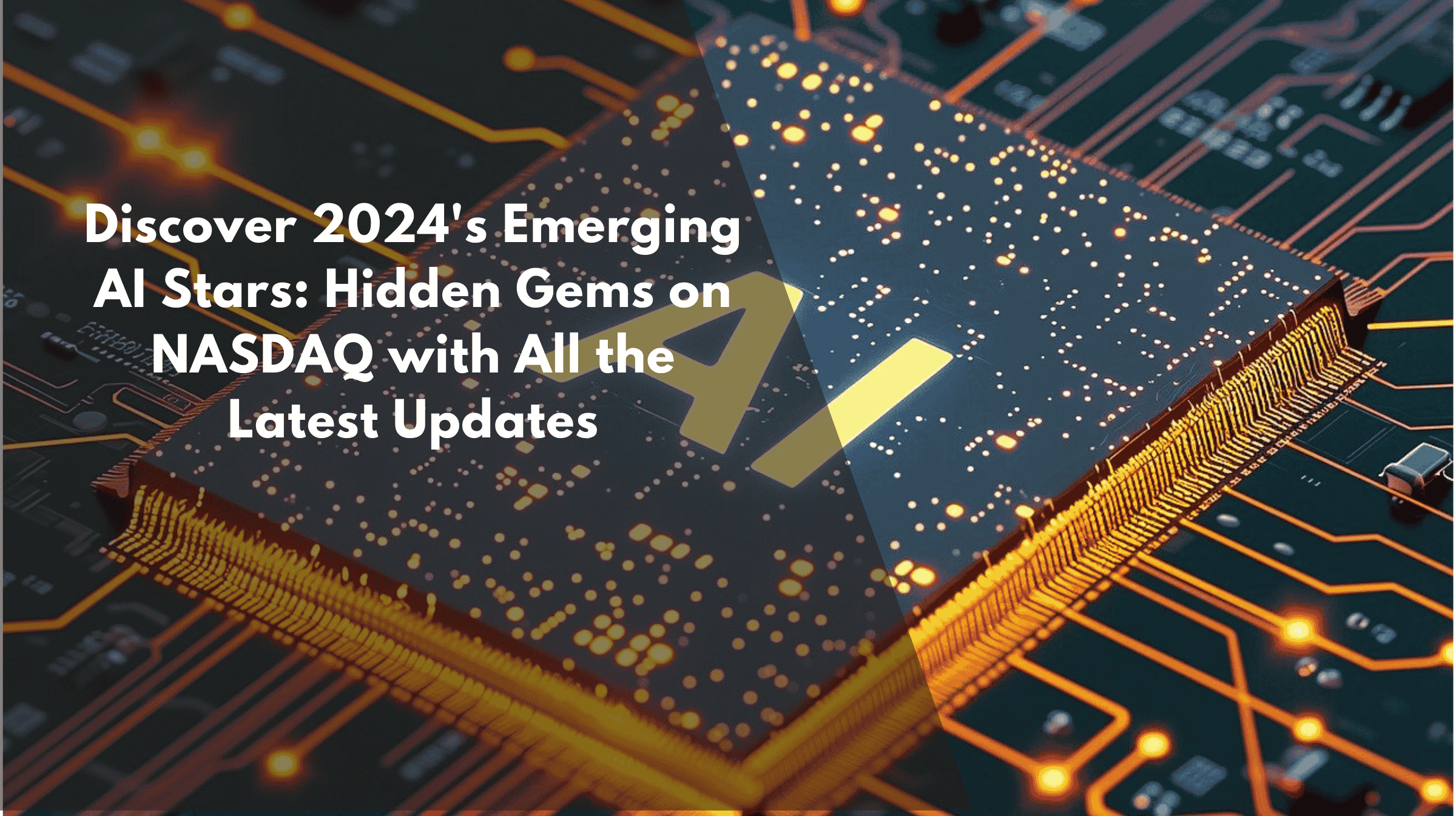 Discover 2024's Emerging AI Stars: Hidden Gems on NASDAQ with All the Latest Updates